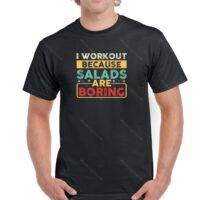 I Work Out Because Salads Are Boring Shirt F-651