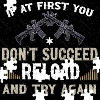 If At First You Don't Succeed Reload And Try Again 2A Jigsaw Puzzle N-668