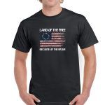 Land Of The Free Because Of The Brave Shirt U-647