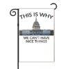 This Is Why We Can't Have Nice Things Garden Flag P-653