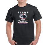 Trump Snowflake Removal Service Shirt T-681