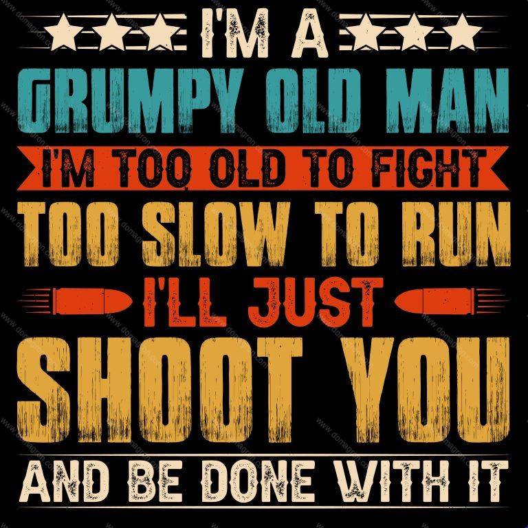 I'm A Grumpy Old Man Direct to Film (DTF) Heat Transfer N-699