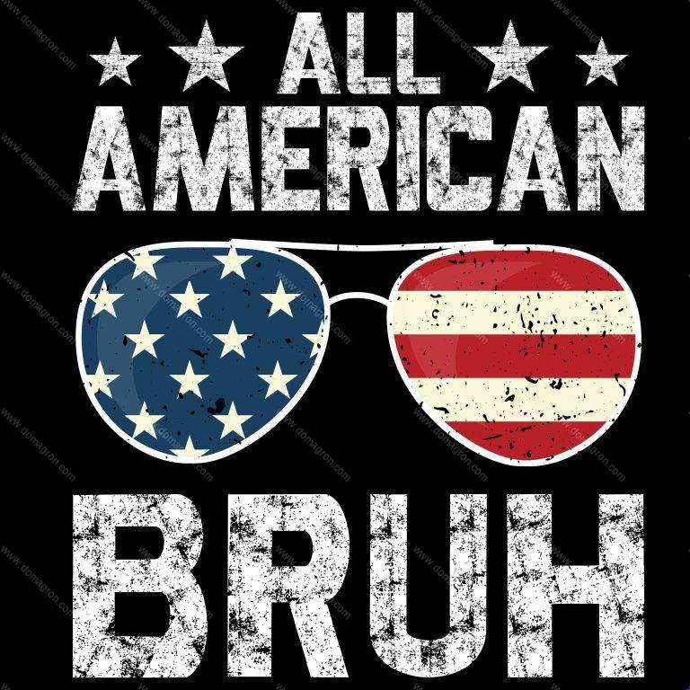 All American Bruh Patriotic Direct to Film (DTF) Heat Transfer U-692