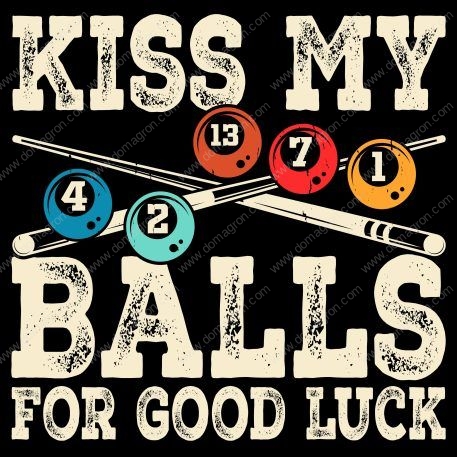 Kiss My Balls Billiards Direct to Film (DTF) Heat Transfer S-710