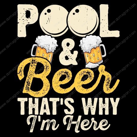 Pool & Beer That's Why I'm Here Direct to Film (DTF) Heat Transfer S-708