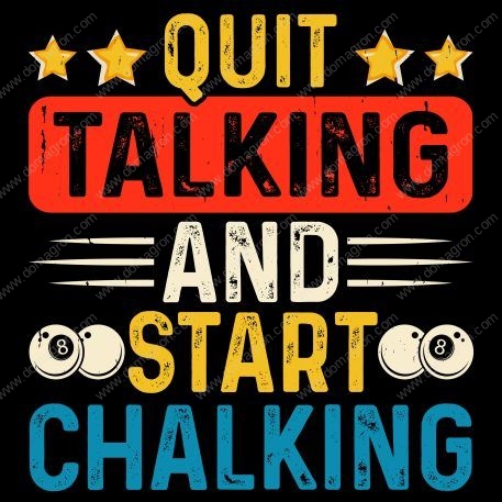 Quit Talking And Start Chalking Billiards Direct to Film (DTF) Heat Transfer S-711