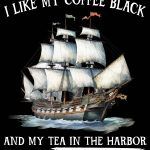I Like My Coffee Black And My Tea In The Harbor Metal Photo U-686