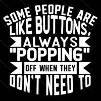Some People Are Like Buttons Always Popping Off Metal Photo S-689
