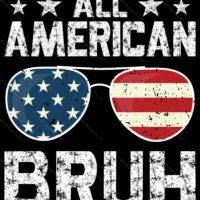 All American Bruh Patriotic Metal Photo U-692