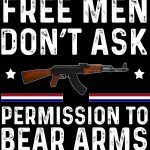 Free Men Don't Ask Permission To Bear Arms Metal Photo N-695