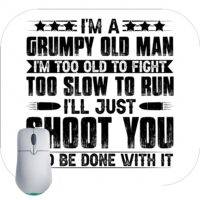 I'm A Grumpy Old Man Mouse Pad N-699
