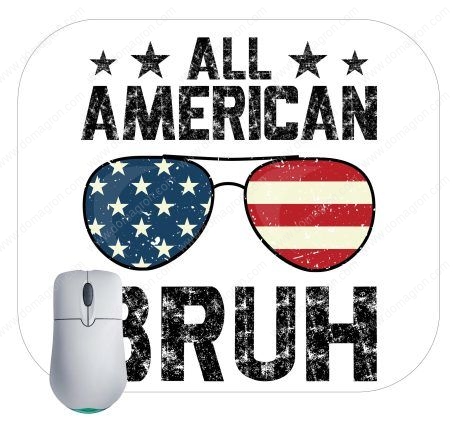 All American Bruh Patriotic Mouse Pad U-692