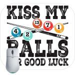 Kiss My Balls Billiards Mouse Pad S-710