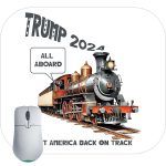 All Aboard The Trump Train Mouse Pad T-693