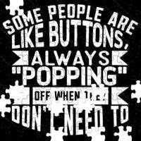 Some People Are Like Buttons Always Popping Off Jigsaw Puzzle S-689