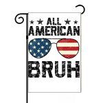 All American Bruh Patriotic Garden Flag U-692