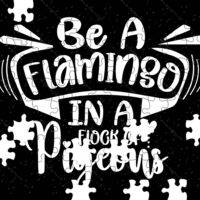 Be A Flamingo In A Flock Of Pigeons Inspirational Jigsaw Puzzle I-702