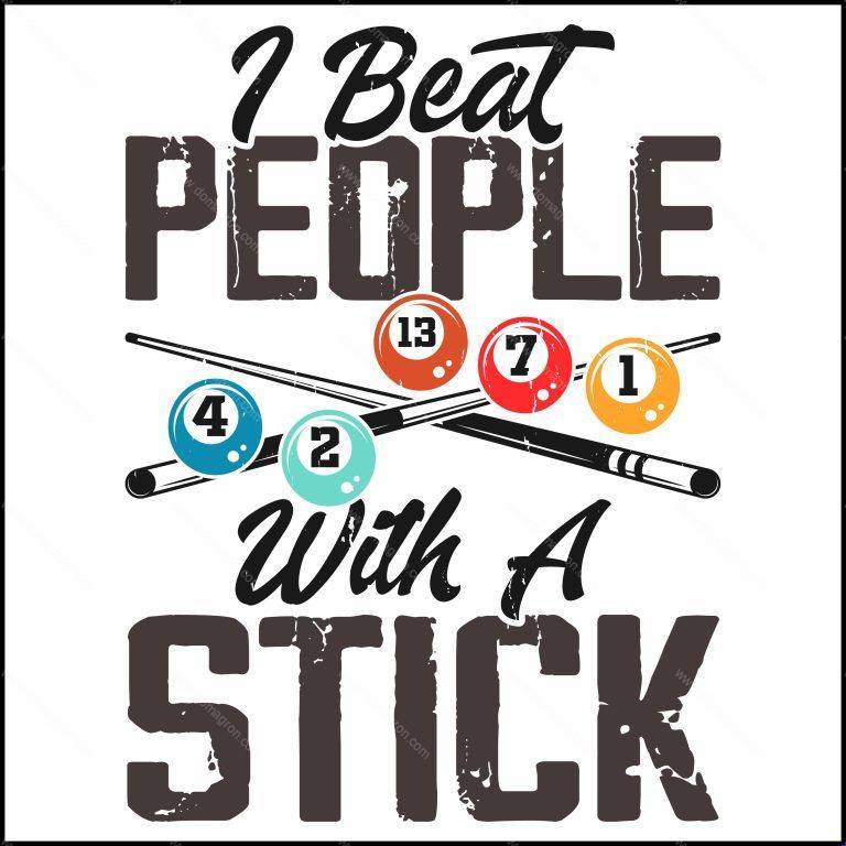 I Beat People With A Stick Billiards Direct to Film (DTF) Heat Transfer S-713