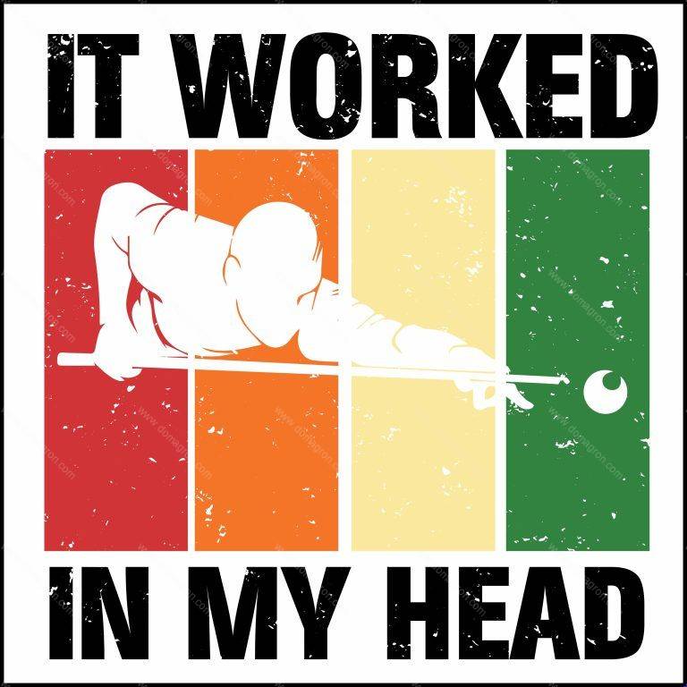 It Worked In My Head Billiards Direct to Film (DTF) Heat Transfer S-715