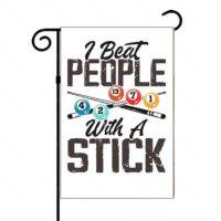 I Beat People With A Stick Billiards Garden Flag S-713