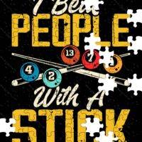 I Beat People With A Stick Billiards Jigsaw Puzzle S-713