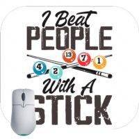 I Beat People With A Stick Billiards Mouse Pad S-713