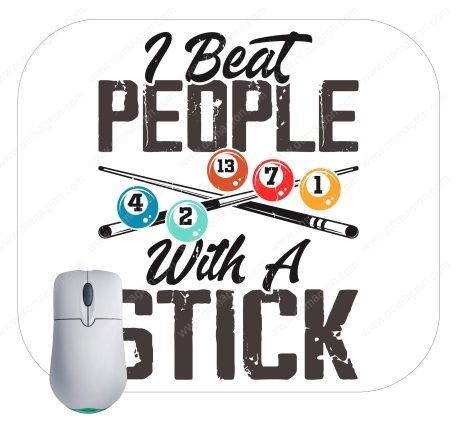 I Beat People With A Stick Billiards Mouse Pad S-713