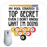 My Pool Strategy Is Top Secret Mouse Pad S-716