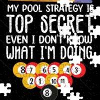 My Pool Strategy Is Top Secret Jigsaw Puzzle S-716