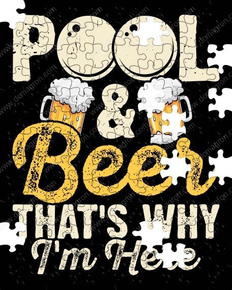 Pool & Beer That's Why I'm Here Puzzle S-708