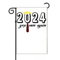 Trump 2024 Yep Once Again Garden Flag T-688