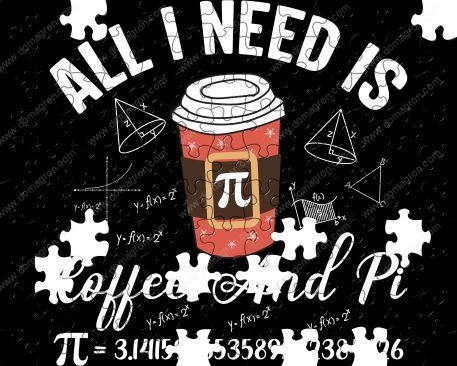 All I Need Is Coffee And Pi Puzzle F-738