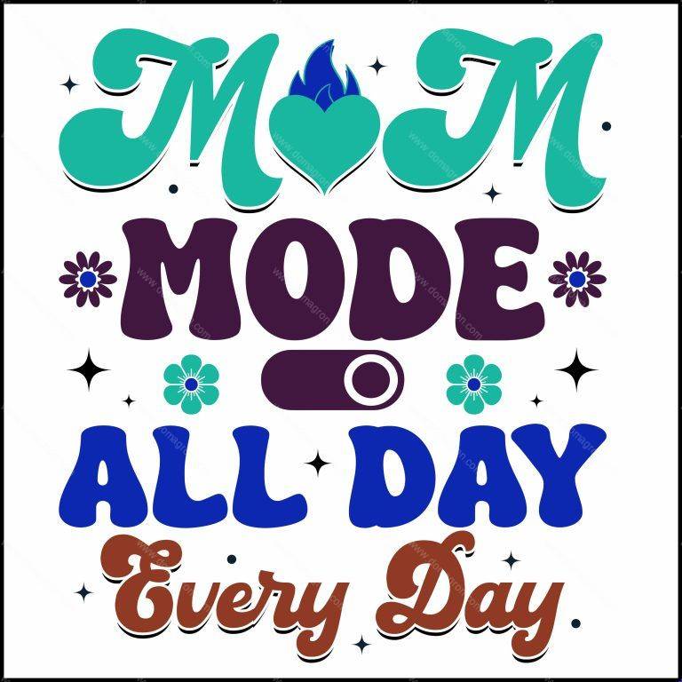 Mom Mode All Day Direct to Film (DTF) Heat Transfer F-731
