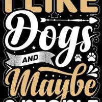 I Like Dogs And Maybe 3 People Metal Photo S-743