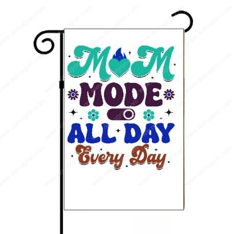 Mom Mode All Day Garden Flag F-731