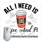 All I Need Is Coffee And Pi Mouse Pad F-738