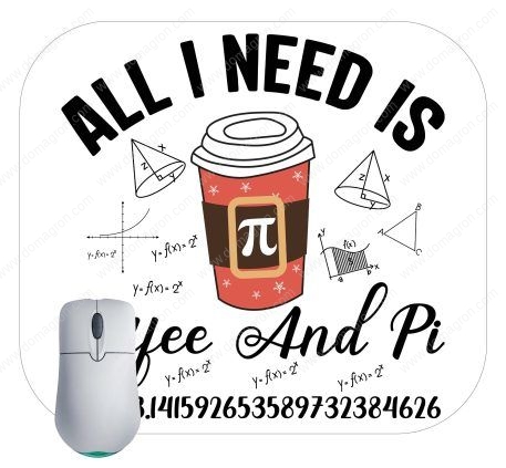 All I Need Is Coffee And Pi Mouse Pad F-738