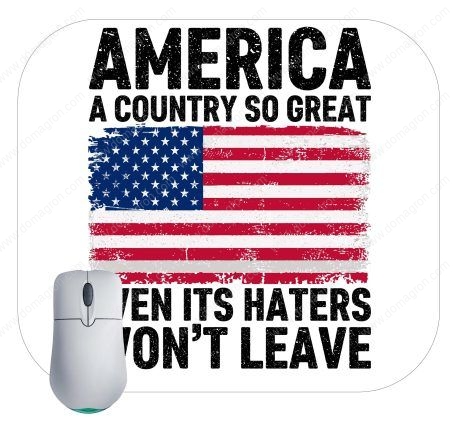 American A Place So Great It's Haters Won't Leave Mouse Pad U-722