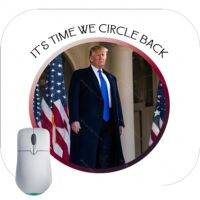 It's Time We Circle Back Trump Mouse Pad T-724