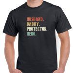 Husband Daddy Protector Hero Shirt F-749