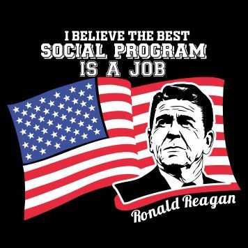 I Believe The Best Social Program Is A Job Ronald Reagan Quote Direct to Film (DTF) Heat Transfer P-761
