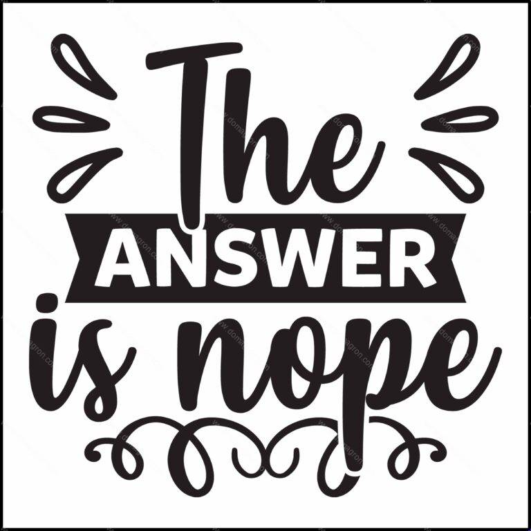 The Answer Is Nope Direct to Film (DTF) Heat Transfer S-755