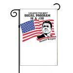 I Believe The Best Social Program Is A Job Ronald Reagan Quote Garden Flag P-761