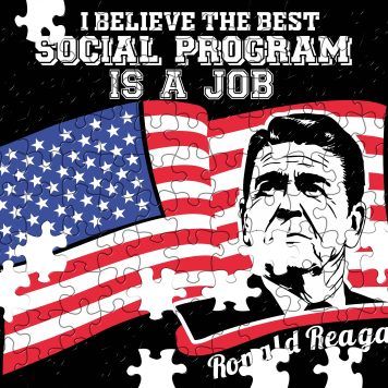 I Believe The Best Social Program Is A Job Ronald Reagan Quote Puzzle P-761