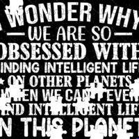 I Wonder Why We Are So Obsessed With Finding Intelligent Life Jigsaw Puzzle S-759