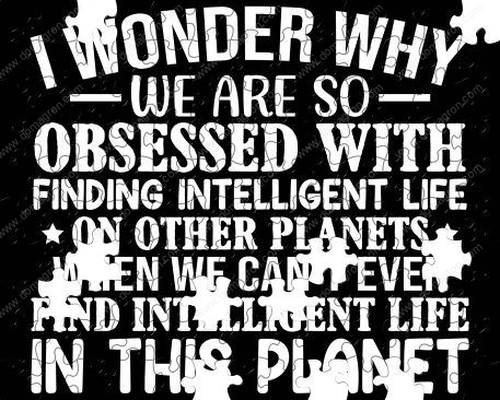 I Wonder Why We Are So Obsessed With Finding Intelligent Life Puzzle S-759