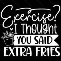 Exercise I Thought You Said Extra Fries Metal Photo S-756