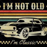 I'm Not Old I'm Classic Metal Photo F-765