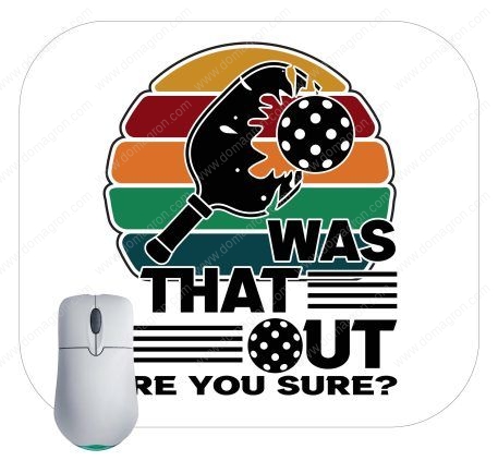 Was That Out Pickleball Mouse Pad S-753