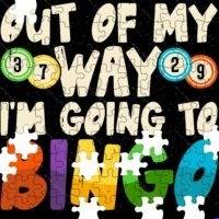 Out Of My Way I'm Going To Bingo Jigsaw Puzzle S-752